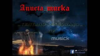 anueta murka lirik