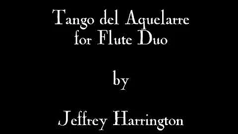 Tango del Aquelarre for Flute Duo (2019) by Jeffre...