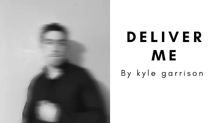 Deliver Me - Kyle Garrison