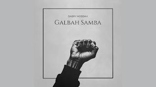Sabry Mosbah - Galbah Samba Official Music Video