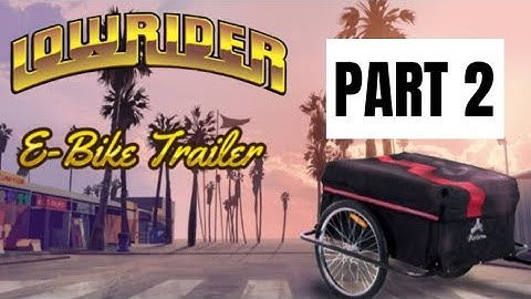 Lowrider E-Bike Trailer build part 2