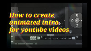 Youtube Tutorial: How to create animated intro for youtube videos using kinemaster