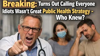 "Just Trust Us" Met "We Changed Our Mind Again" - A Public Health Communication Disaster Story
