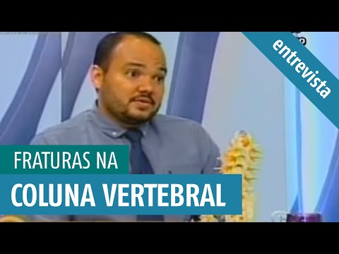 Como tratar fratura na coluna vertebral? Quais são os tipos de fraturas da coluna vertebral?