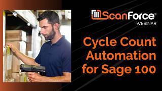WEBINAR: Cycle Count Automation for Sage 100 - ScanForce + CertiPro