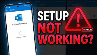 Outlook Setup on Android Not Working? Fix It Fast