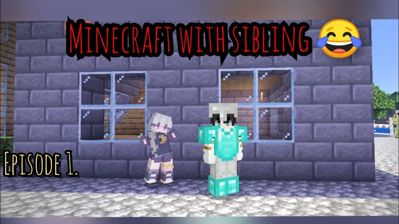 Minecraft with sibling 😂😂🤣 - YouTube
