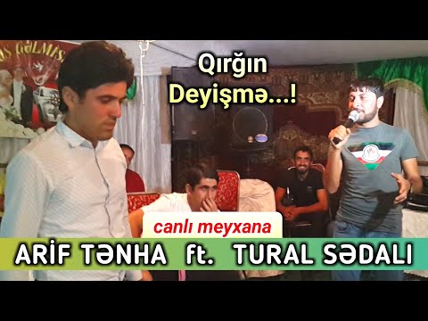 Tural Sedali ft. Arif Tenha - Qirgin MeyXana 2018 08 28
