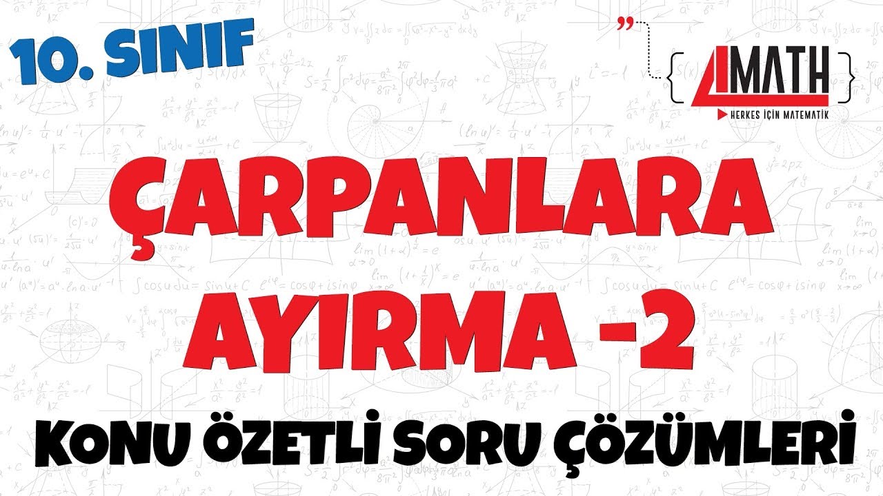 Çarpanlara Ayırma -2 - Konu Özetli Soru Çözümleri