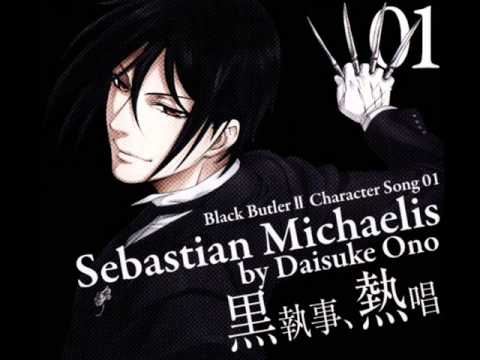 Kuroshitsuji Character song Sebastian Michaelis -you will rule the world