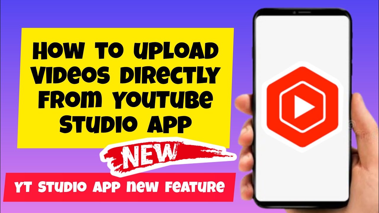 How To Upload Videos To Your Channel From YouTube Studio App YouTube