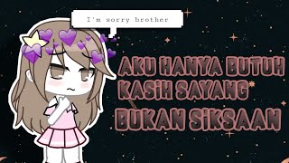 ~AKU HANYA BUTUH KASIH SAYANG BUKAN SIKSAAN~ GCMM INDO | ORIGINAL? |