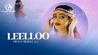 Mesay Bekele - Leelloo - New Ethiopian Oromo Music 2023 [Official Video]