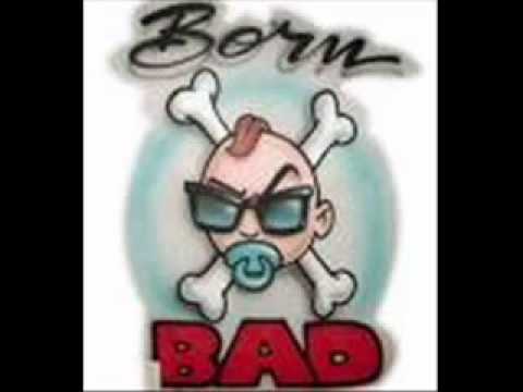 Born To Be Bad