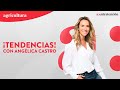 TENDENCIAS CON ANGÉLICA CASTRO - 10 DE JUNIO 2021