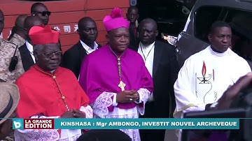 Monseigneur Ambongo investit nouvel Archevêque de Kinshasa