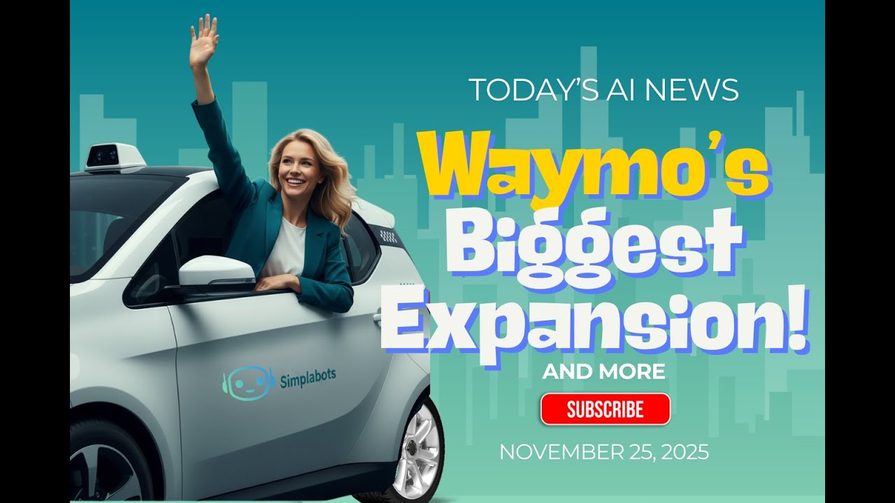 AI News  Nov. 25, 2025 | Waymo Expansion, Chip Breakthroughs & Safety Alerts