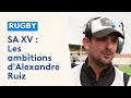 Rugby sa xv  les ambitions dalexandre ruiz manager soyauxangoulme