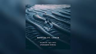 Modera feat. Lewyn - Between the Lines (Paradoks Remix)
