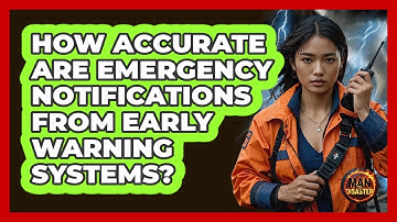 How Accurate Are Emergency Notifications From Early Warning Systems? - Man vs. Disaster