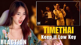 TIMETHAI-เปิดใจไม่เปิดตัว (KEEP IT LOW KEY)[OFFICIAL MV] REACTION!😍