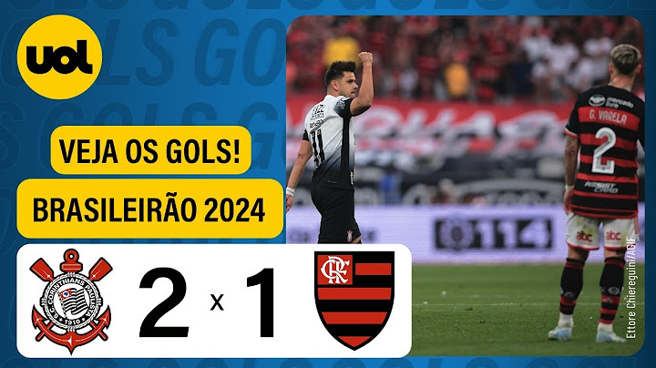 CORINTHIANS 2 X 1 FLAMENGO - CAMPEONATO BRASILEIRO 2024; VEJA OS GOLS!