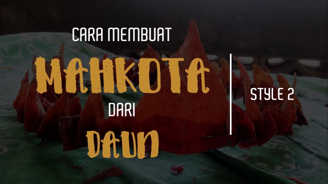 Cara Membuat Mahkota Dari Daun | Style 2 
