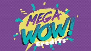 Mega Wow! Credits