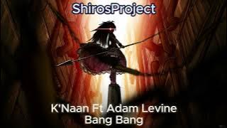 Nightcore - Bang Bang (K'Naan)