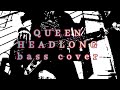 Queen Headlong bass cover