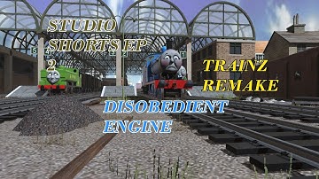 Studio Shorts Ep 2: Disobedient Engine | Trainz Remake