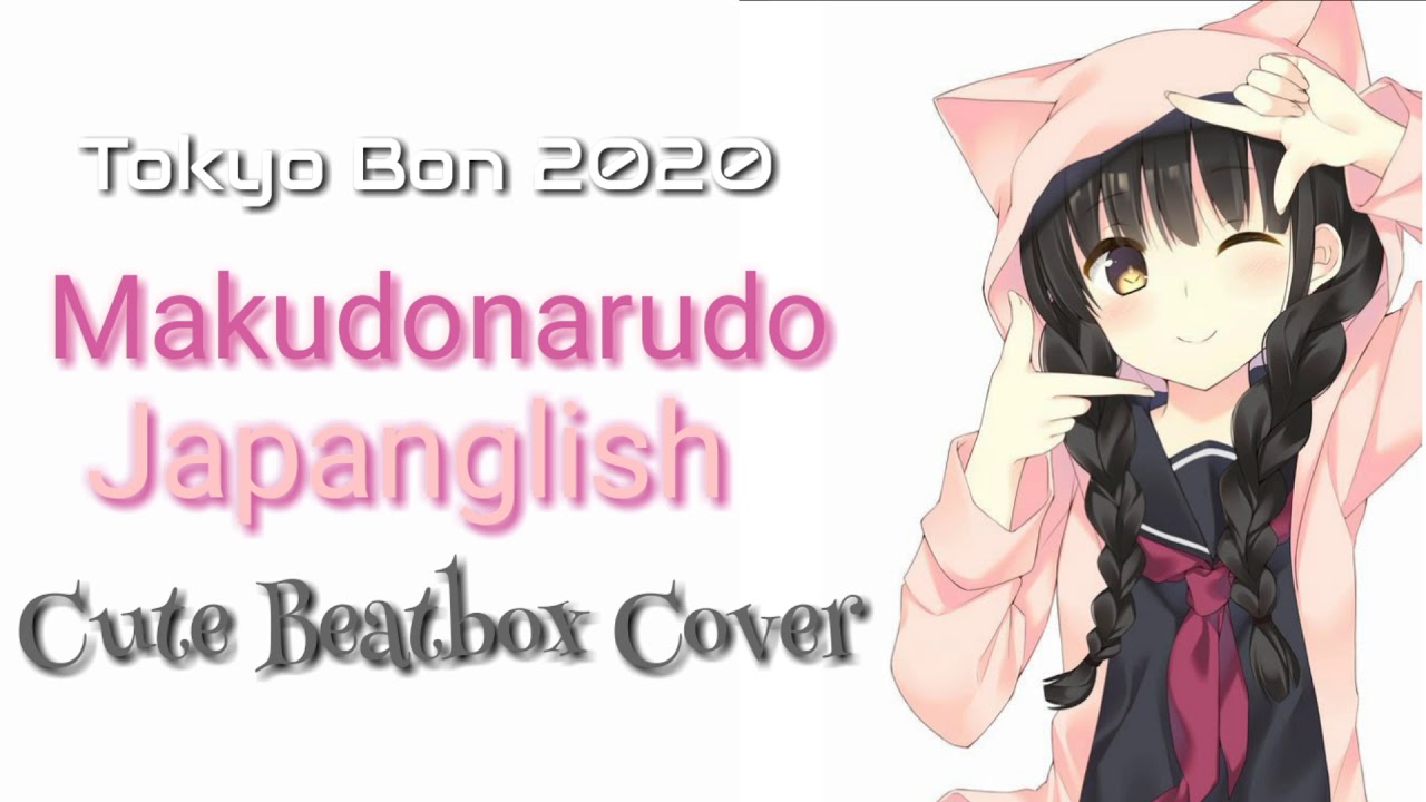 Makudonarudo Mcdonald Beatbox Cover Tokyo Bon 2020 Namewee ãã¯ããã«ãjapanglish Eva Queen Youtube youtube