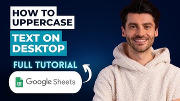 How to Uppercase Text in Google Sheets on Desktop [2025 Guide]