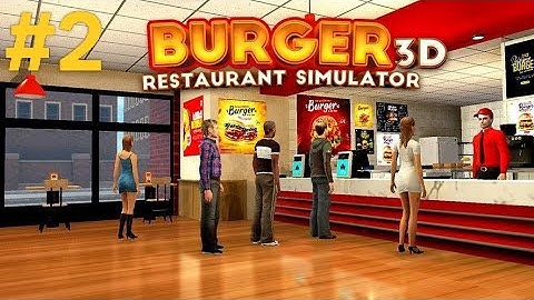 Burger Restaurant Simulator 3d || PART 02 || #BurgerrestaurantSimulator3d