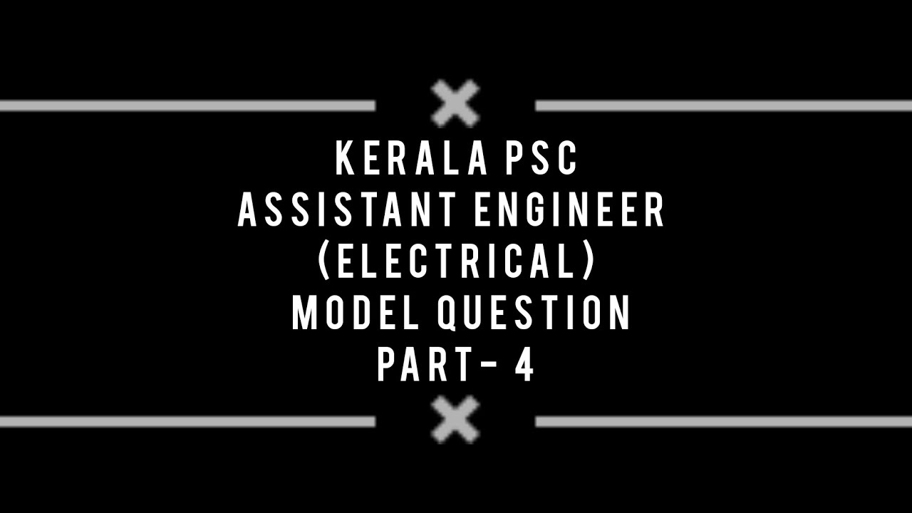 KERALA PSC | ASSISTANT ENGINEER (ELECTRICAL) |ELECTRICAL ENGINEERING ...