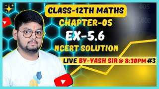 class-12th Maths | chapter-5 | ex-5.6| NCERT SOLUTION | 2024-25