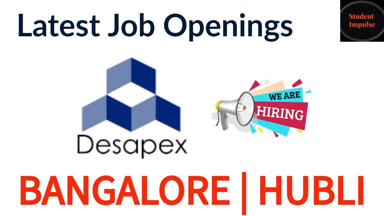 Job Openings in Bangalore |Jobs in Hubli | Desapex | Bangalore Jobs | Jobs in Hubli | Desapex Jobs |