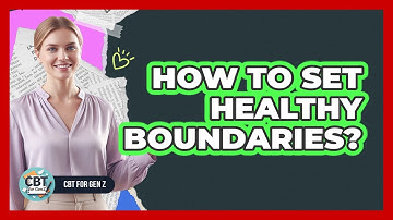 How To Set Healthy Boundaries?