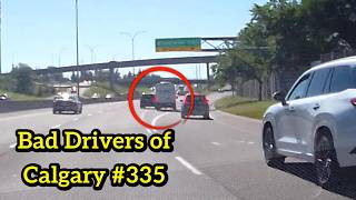Bad Drivers of Calgary #335 - This is why insurance rates go up