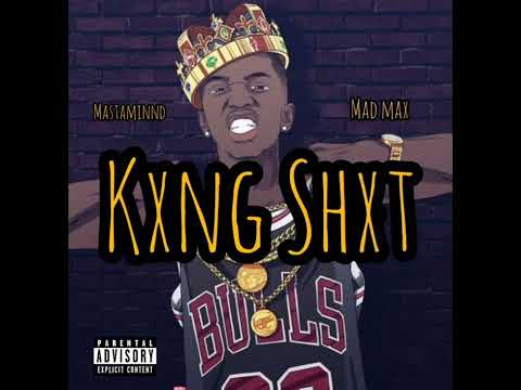 Mastaminnd_ft_Madmax - KXNG SHXT ( Prod. by Lil Rico)