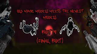 Old Mimic Models Meets The Newest Models Part 4 (Final)