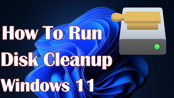 How To Run Disk Cleanup On Windows 11