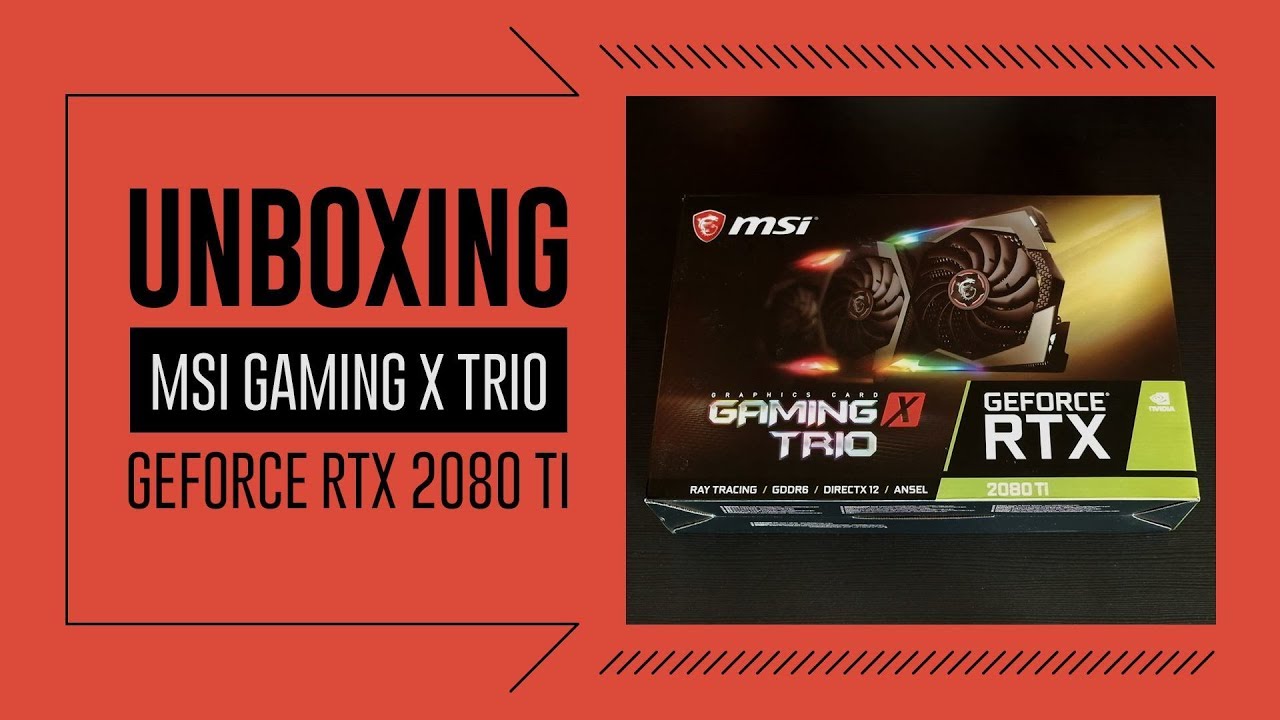 Msi Rtx 2080 Ti Gaming X Trio Benchmark MSI RTX 2080 Ti Gaming X Trio - Unboxing & Benchmarks - The Best GPU