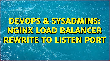 DevOps & SysAdmins: nginx load balancer rewrite to listen port