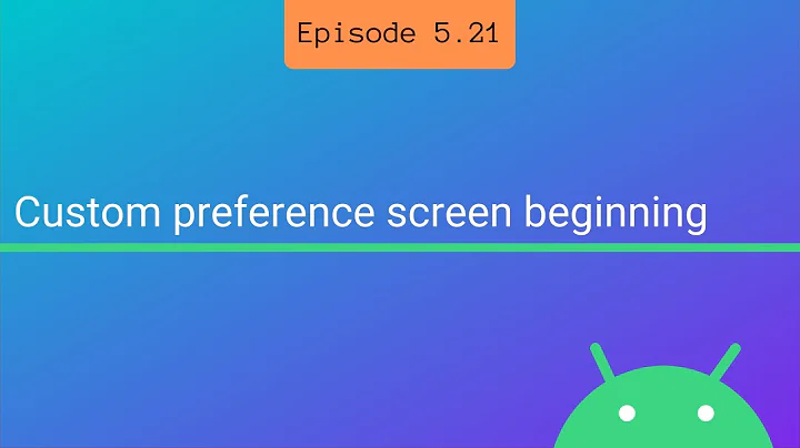 Custom preference screen in Android pt 1