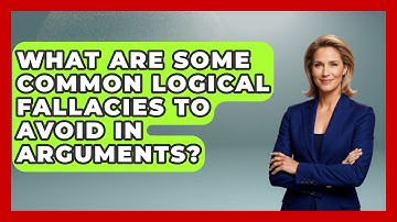 What Are Some Common Logical Fallacies to Avoid in Arguments? - The Language Library