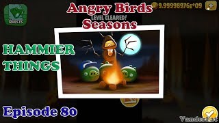 Angry Birds Seasons # Ep 80 - Part 2016 | HAMMIER THINGS * Level Cleared