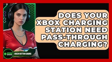 Does Your Xbox Charging Station Need Pass-through Charging? - Green Button Gaming
