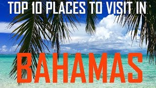 Top 10 Places to Visit in Bahamas | Traveler's choice Top 10 Best All Inclusive Bahamas