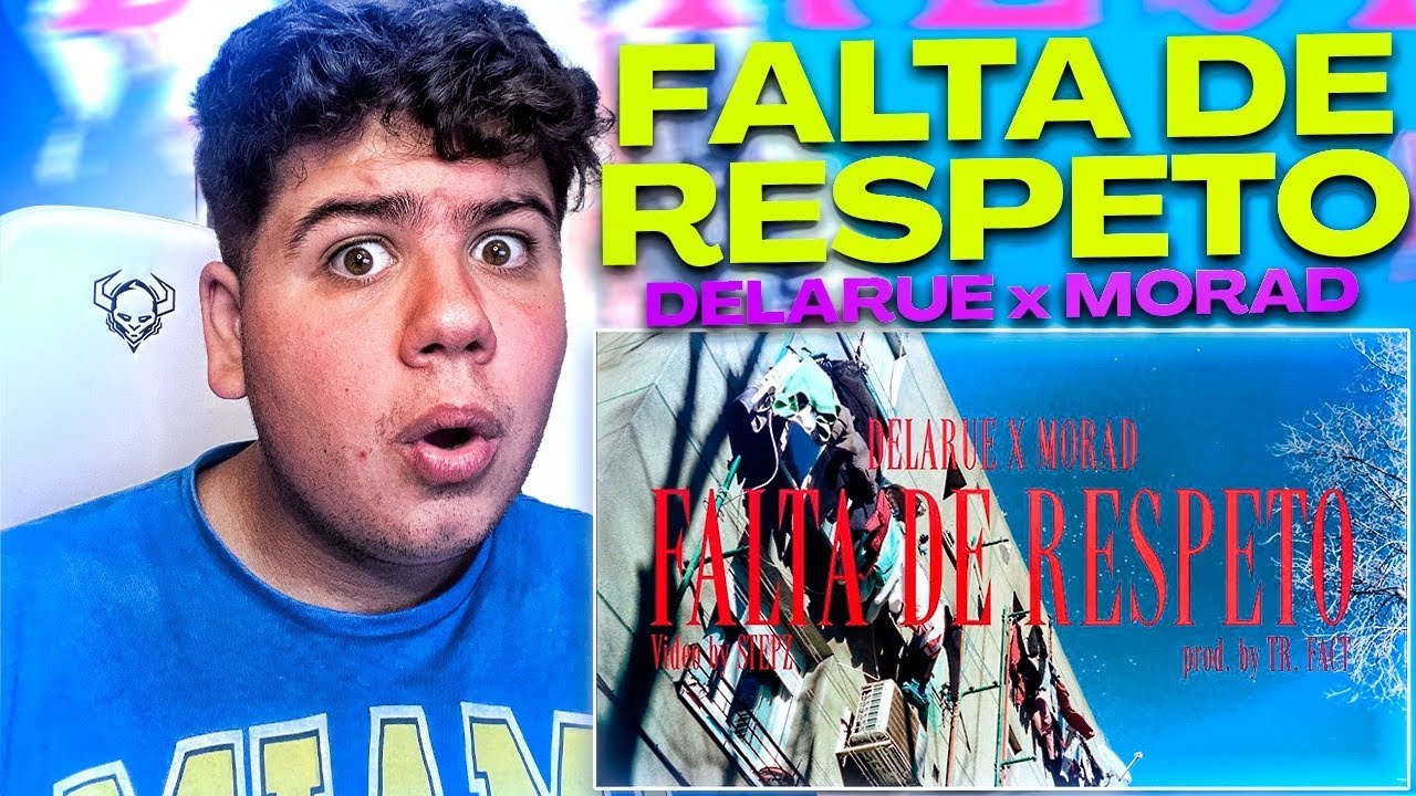 REACCION a DELARUE, MORAD - FALTA DE RESPETO (VIDEO OFICIAL)